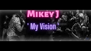 Mikey J  My Vision Official Music Video [upl. by Cassell491]