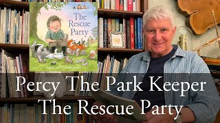 The Rescue Party  A Percy The Park Keeper story read by Nick Butterworth [upl. by Atener]