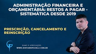 06  Restos a Pagar Prescrição Cancelamento e Reinsrição [upl. by Yud917]