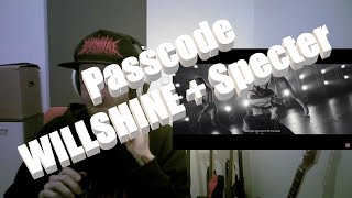 Checking up on PASSCODE PassCode  WILLSHINE  Specter First time REACTION [upl. by Carnahan]