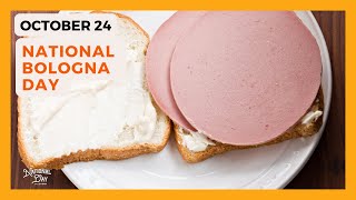 NATIONAL BOLOGNA DAY  October 24 [upl. by Ilagam675]