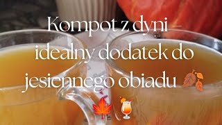 kompot z dyni  idealny dodatek do jesiennego obiadu 🍁🍂🍹 [upl. by Aro]