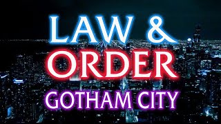 Law amp Order Gotham City [upl. by Devondra841]