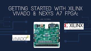 Getting Started with Xilinx Vivado amp Nexys A7 FPGA VLSI System Lab Series 1 [upl. by Raimondo]