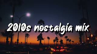 2010s nostalgia mix throwback playlist [upl. by Selle]