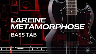 METAMORPHOSE  LAREINE【BASS TAB】 [upl. by Notsob]