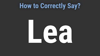 How to Pronounce Name Lea Correctly [upl. by Rida184]