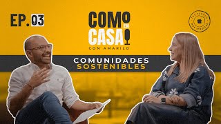 Comunidades Sostenibles  Como en Casa Podcast  Cap 3 [upl. by Baerman]