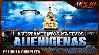 AVISTAMIENTOS MASIVOS ALIENÍGENAS  OVNIS  RPLAY PELICULA EN ESPANOL [upl. by Sleinad]