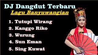 DJ Dangdut Banyuwangian full Album  DJ Remix Banyuwangian Terbaru [upl. by Colene]