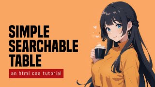 Searchable Table In HTML Javascript [upl. by Amabil]