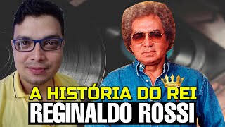 A HISTÓRIA DO CANTOR REGINALDO ROSSI [upl. by Nairbal]