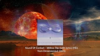 Sound Of Contact  Dimensionaut  Mobius Slip with lyrics HD [upl. by Akiem642]