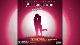 Me dejaste Loko Remix Ft Thelincorex33 x Jaimito x Nena chiqui X Johny P x Claudio Kaponi y más [upl. by Cope680]