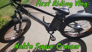 First Riding Vlog On The Nakto Super Cruiser Fat Tire EBike [upl. by Balcer92]