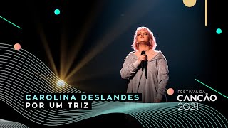 Carolina Deslandes – Por um Triz  Final  Festival da Canção 2021 [upl. by Jerrilyn]