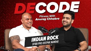 Decode fitness with Anurag Chhabra  Indian Rock on Supplement Myths Struggles amp Fitness Journey [upl. by Ignacia]