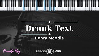 Drunk Text  Henry Moodie KARAOKE PIANO  FEMALE KEY [upl. by Daniell]