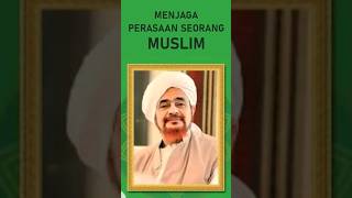 Menjaga perasaan seseorang muslim [upl. by Kapoor]