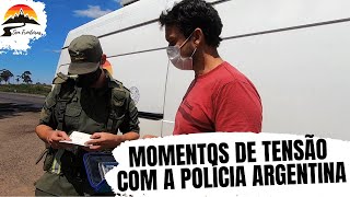 EP03  FOMOS PARADOS PELA POLÍCIA ARGENTINA [upl. by Ggerc]