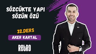 32 Sözcükte Yapı  Sözün Özü  Aker KARTAL  2025 [upl. by Nikral478]