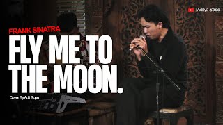 livemusic  Fly Me To The Moon  Frank Sinatra  Adit Sopo Cover [upl. by Yajiv]