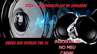 BREGAS DAS ANTIGAS VOL 01 DJ JUNIOR PLAAY DE AFOGADOS [upl. by Balcke]