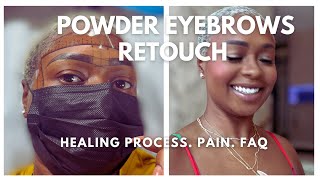 Ombre Powder Eyebrows Retouch I Process After Care Healing Process amp Pain Tolerance I Black Woman [upl. by Estella]