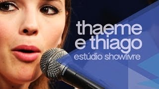 quotDesertoquot  Thaeme amp Thiago no Estúdio Showlivre 2014 [upl. by Blackwell]