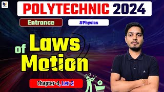 गति के नियम Laws of Motion  Chapter4 Lec2  Polytechnic Entrance Exam Preparation 2024 [upl. by Ikik]