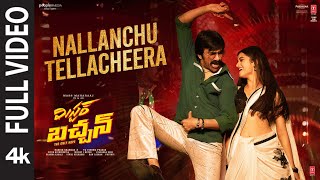 Full Video Nallanchu Thellacheera  Mr Bachchan Ravi Teja Bhagyashri  Mickey J Meyer  Harish S [upl. by Atsirak140]