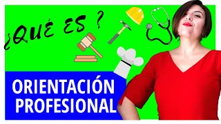 🚨 ¿Qué es la ORIENTACIÓN PROFESIONAL 🚨 [upl. by Kaiulani263]