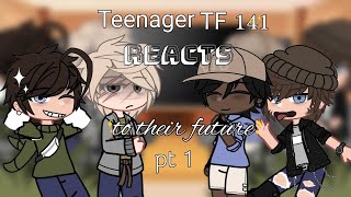 Teenager TF 141 reacts to their future 🎖️ 🏷️⛽💀🧼 PT 1 [upl. by Anoval]