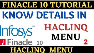 HACLINQ Menu  Finacle 10 Tutorial  Know customer details [upl. by Einhapets]