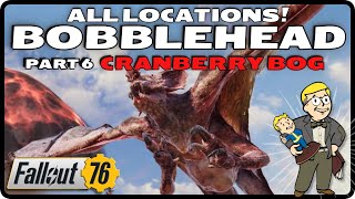 Discover All Fallout 76 Bobblehead Locations Part 6  Cranberry Bog [upl. by Ileek179]