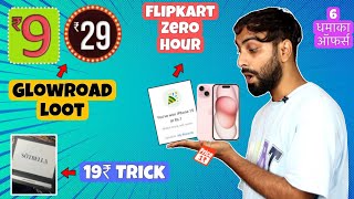 Flipkart Zero Hour Win Phone Every 5 Min  Glowroad Rs9 Sale  Sotbella Rs19 Loot  Amazon Prime [upl. by Elsy]