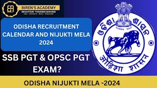 ODISHA RECRUITMENT CALENDAR AND NIJUKTI MELA 2024  SSB PGT AND OPSC EXAM [upl. by Cordelie]