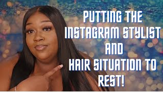 Putting The INSTAGRAM STYLIST amp Hair Situation To REST QUEENSTEEZTV [upl. by Olumor197]