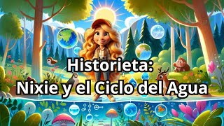 Historieta Nixie y El Asombroso Ciclo del Agua [upl. by Marciano]