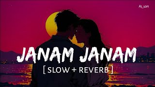 Janam Janam SlowReverb  Arijit Singh  Antara Mitra  Dilwale  Ajlofi [upl. by Cloe]