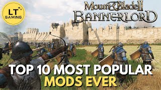 Top 10 Most Popular Mods Ever for Bannerlord [upl. by Ahcropal]