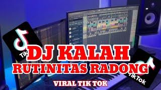 DJ KALAH X RUTINITAS RADONG VIRAL TIK TOK [upl. by Ocirrej647]