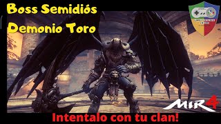 Mir4  Matando al Boss Semidiós Demonio Toro  Laberinto del toro demoniaco P4  Clan TOP [upl. by Atinihc]