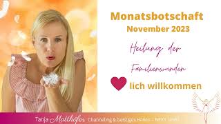 Channeling Monatsbotschaft  Heilmeditation November 2023  Tanja Matthöfer [upl. by Atat760]