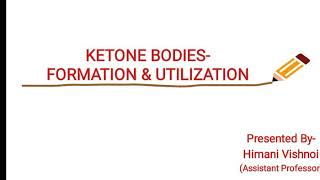 Biochemistry  Ketone Bodies  Formation amp Utilization [upl. by Shedd]