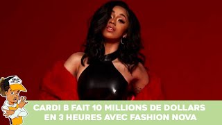 Cardi B fait 10 Millions de Dollars en 3 heures avec Fashion Nova [upl. by Dlorrej227]