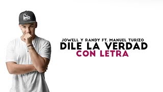 Dile La Verdad  Jowell y Randy Ft Manuel Turizo LetraLyrics  NilaMusic [upl. by Knight717]