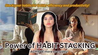 POWER OF HABIT STACKING  improve productivity amp efficiency achieve more everyday habit tracking [upl. by Atikahc]