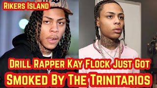 Rikers Island Drill Rapper Kay Flock Gets Smoked By The Trinitarios In Infirmary [upl. by Etteyniv]