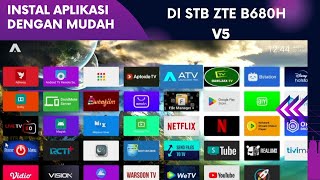 TANPA RIBET BEGINI CARA INSTAL APLIKASI DENGAN MUDAH DI STB ZTE B860H V5 [upl. by Davis]